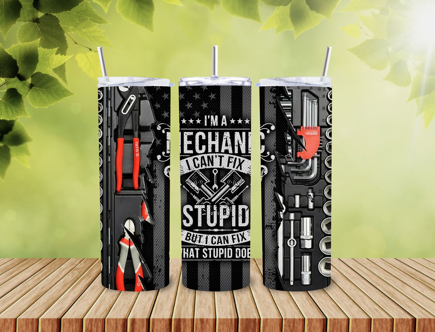 Mechanic  I cant fix Stupid 20 oz Tumbler